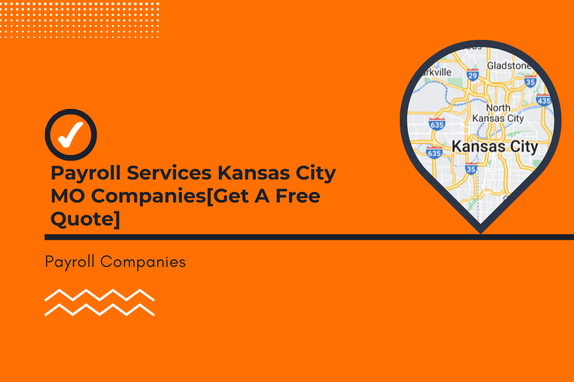 Top Payroll Services Kansas City MO | Compare Free Quotes