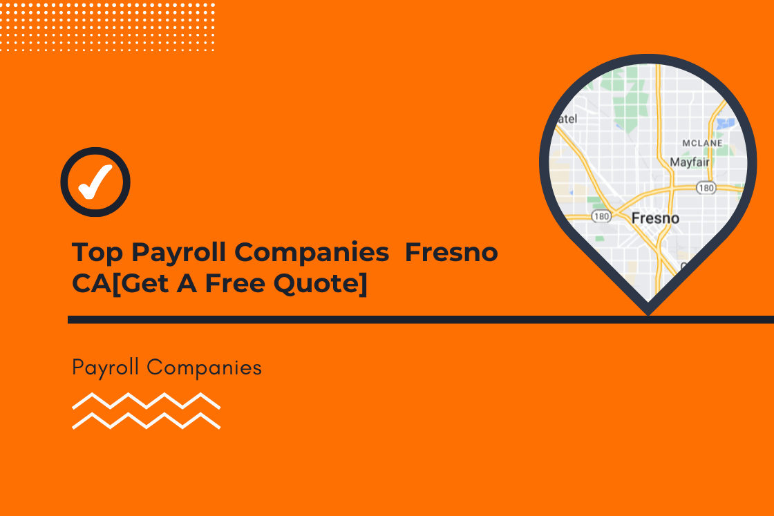 Payroll Services Fresno Fresno CA Get A Free Quote